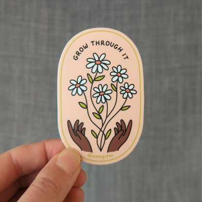 Grow Through It - 3" vinyl sticker: Pink